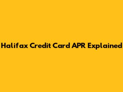 Halifax Credit Card APR Explained