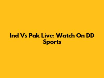 Ind Vs Pak Live: Watch On DD Sports