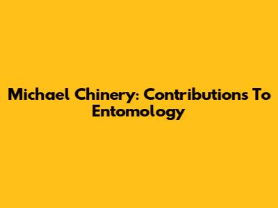 Michael Chinery: Contributions To Entomology