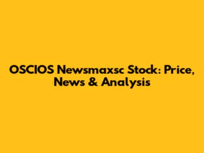 OSCIOS Newsmaxsc Stock: Price, News & Analysis