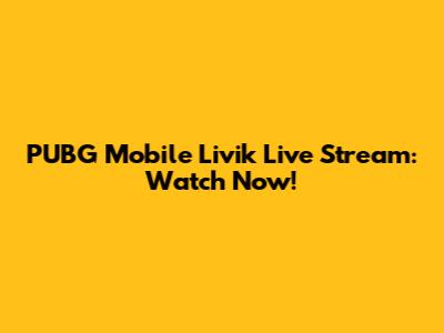 PUBG Mobile Livik Live Stream: Watch Now!