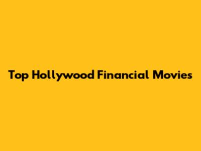 Top Hollywood Financial Movies